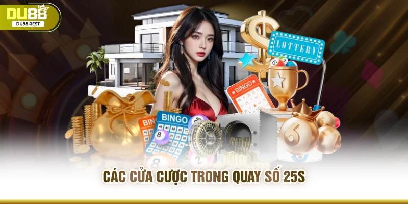 Các cửa cược trong quay số 25s