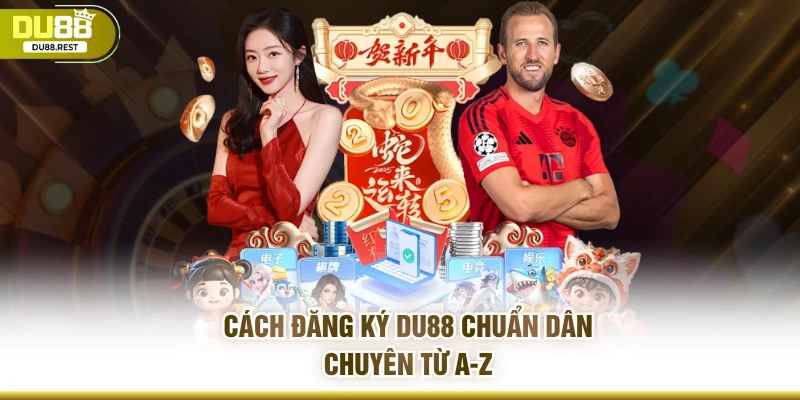 Cách đăng ký DU88 chuẩn dân chuyên từ A-Z