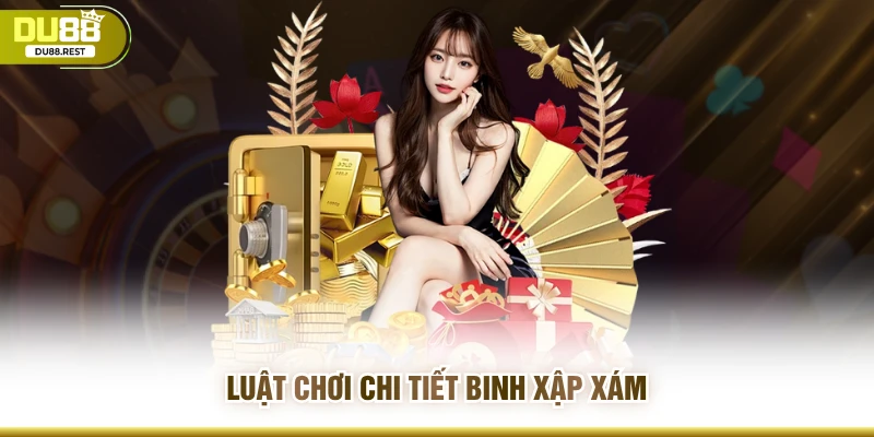 Luật chơi chi tiết binh xập xám