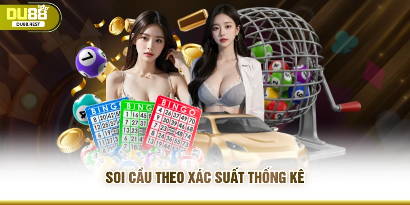 Soi cầu theo xác suất thống kê